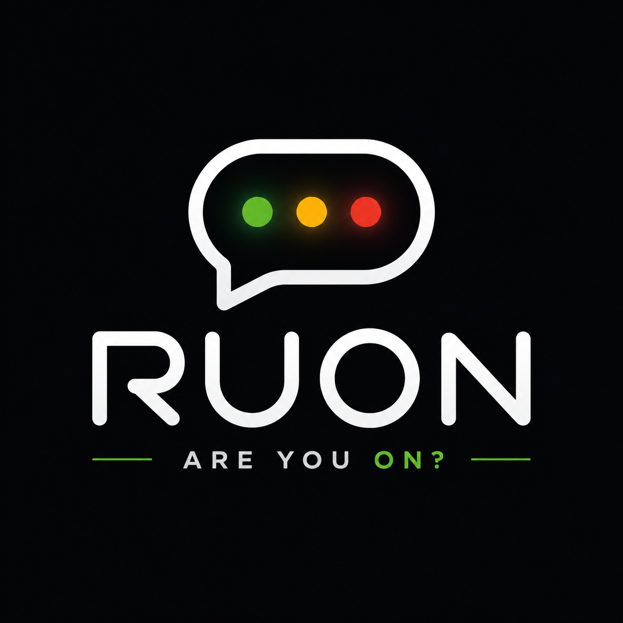 RUON - Are you on?